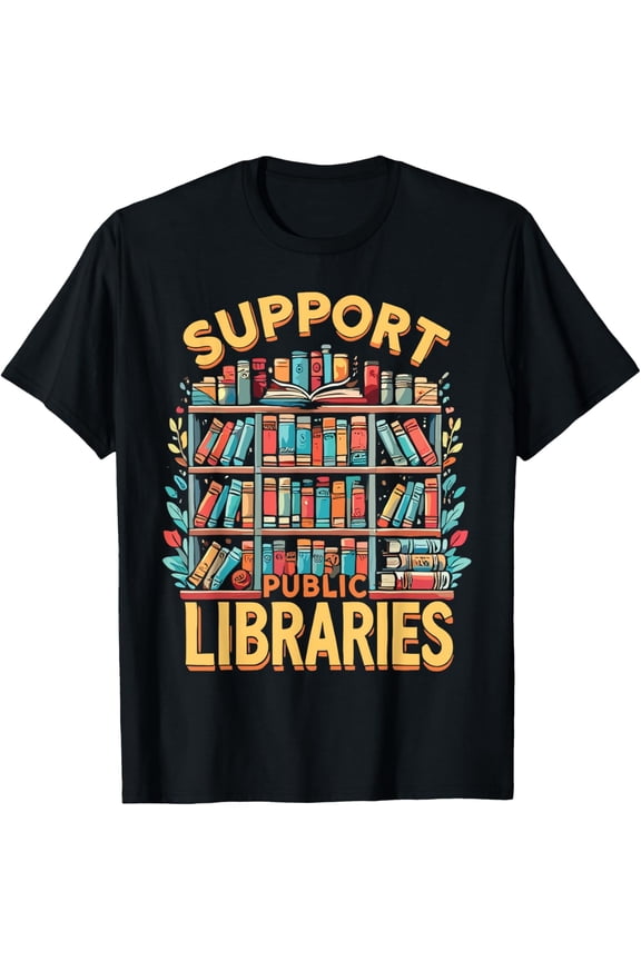 Librarian Support Public Libraries Library T-Shirt