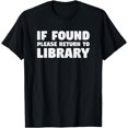 thumbnail image 1 of Librarian T-Shirt | If Found Please Return To Library T-Shirt, 1 of 4