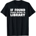 thumbnail image 1 of Librarian T-Shirt | If Found Please Return To Library T-Shirt, 1 of 4