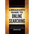 thumbnail image 1 of Pre-Owned Librarian's Guide to Online Searching: Cultivating Database Skills for Research and Instruction, 6th Edition, 1 of 1