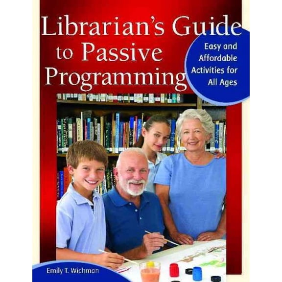 Pre-Owned Librarian's Guide to Passive Programming : Easy and Affordable Activities for All Ages (Paperback) 9781598848953