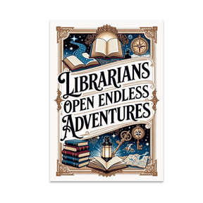 Librarians Open Endless Adventures - School Librarian Decor - 13x19 Poster Print
