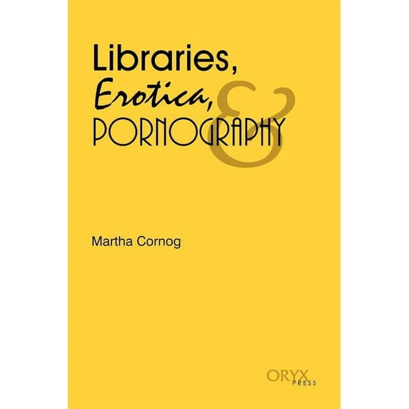 Libraries, Erotica, & Pornography, (Paperback)