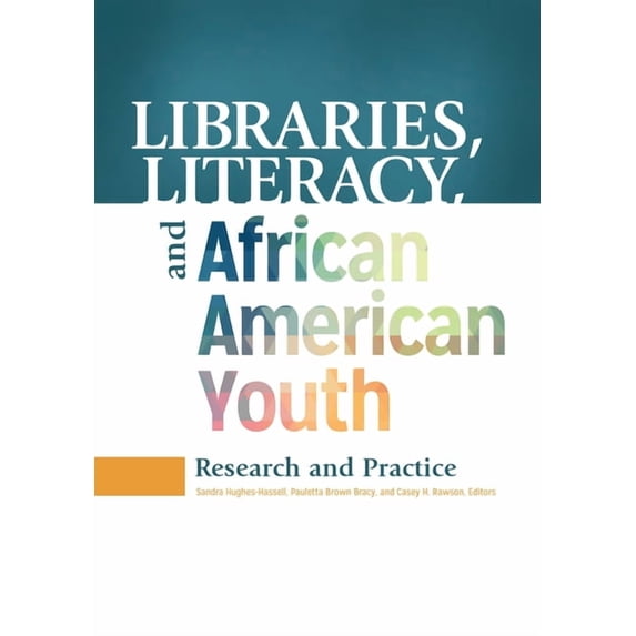 Libraries, Literacy, and African American Youth: Research and Practice, (Paperback)