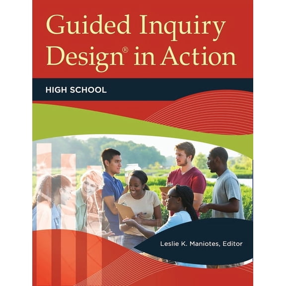 Libraries Unlimited Guided Inquiry Guided Inquiry Design(r) in Action: High School, (Paperback)