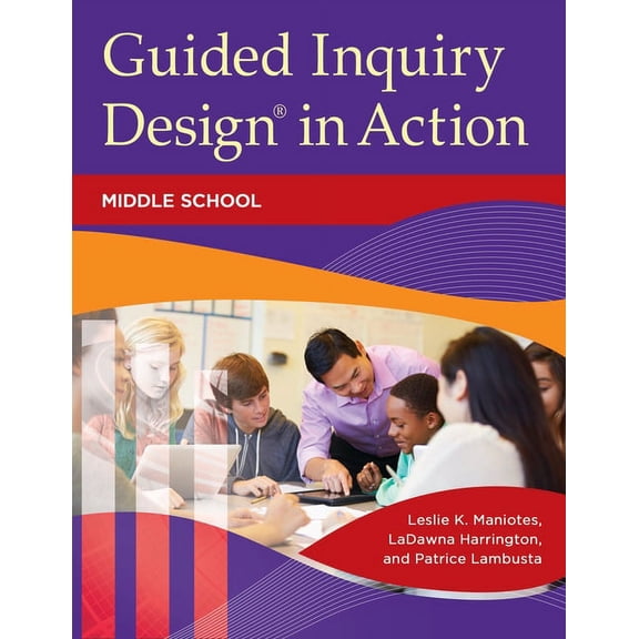Libraries Unlimited Guided Inquiry Guided Inquiry Design(r) in Action: Middle School, (Paperback)