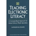 thumbnail image 1 of Libraries Unlimited Professional Guides Teaching Electronic Literacy: A Concepts-Based Approach for School Library Media Specialists, (Hardcover), 1 of 1