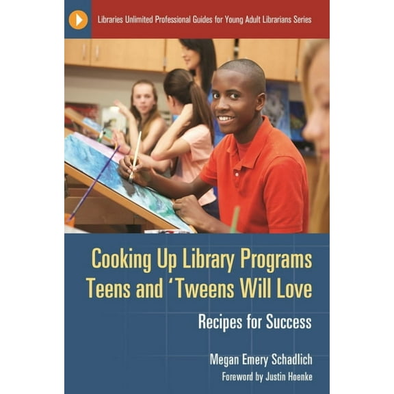 Libraries Unlimited Professional Guides  Cooking Up Library Programs Teens and 'Tweens Will Love: Recipes for Success, (Paperback)