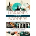 thumbnail image 1 of Libraries Without Borders : New Directions in Library History (Paperback), 1 of 1