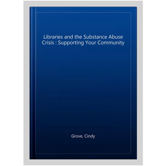 Pre-Owned Libraries and the Substance Abuse Crisis : Supporting Your Community (Paperback)