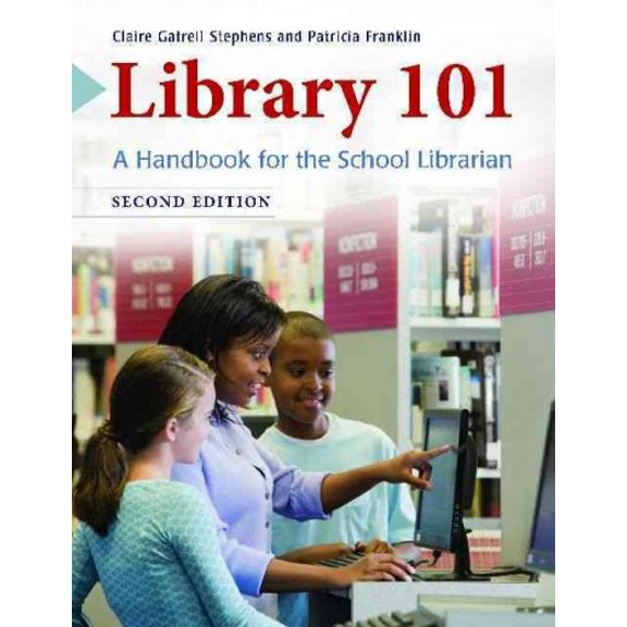 Pre-Owned Library 101: A Handbook for the School Librarian (Paperback) 1610694511 9781610694513