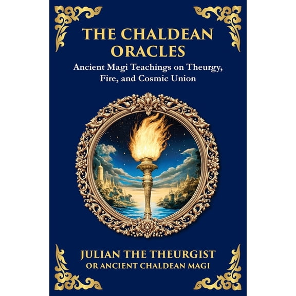 Library of Alexandria The Chaldean Oracles: Mystical Wisdom of the Cosmos and Divine Realms (Large Print Deluxe Edition For Easy Reading), Book 42, (Paperback)