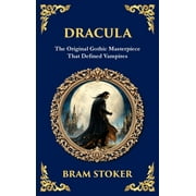 Library of Alexandria Dracula The Original Gothic Vampire Horror Classic - A Timeless Tale of Terror and Seduction Deluxe Hardbound Edition, Book 248, Hardcover