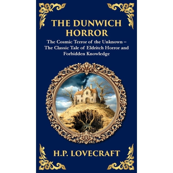 Library of Alexandria The Dunwich Horror: A Legendary Lovecraftian Cosmic Horror Tale - Eldritch Terror in a Small Town (Deluxe Hardbound Edit, Book 255, (Hardcover)