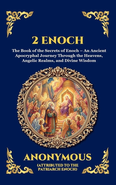 Library of Alexandria - Esoteric 2 Enoch: The Book of the Secrets of Enoch - An Ancient Apocryphal Journey Through the Heavens, Angelic Realms, and Divin, Book 274, (Hardcover)