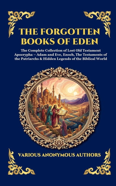 Library of Alexandria - Esoteric The Forgotten Books of Eden: The Complete Collection of Lost Old Testament Apocrypha - Adam and Eve, Enoch, The Testamen, Book 182, (Hardcover)