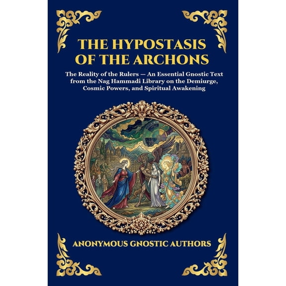 Library of Alexandria - Esoteric The Hypostasis of the Archons: The Reality of the Rulers - An Essential Gnostic Text from the Nag Hammadi Library on the, Book 65, (Paperback)