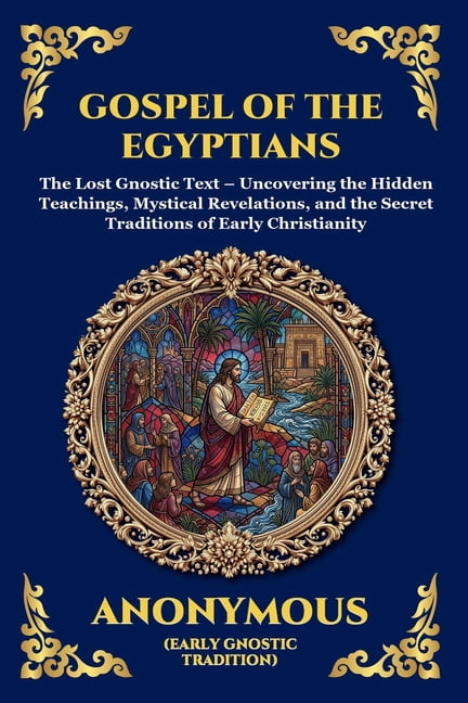 Library of Alexandria The Gospel of the Egyptians: Mystical Teachings of the Eternal Light (Large Print Deluxe Edition For Easy Reading), Book 139, (Paperback)