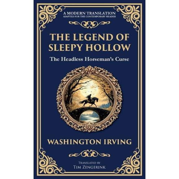 Library of Alexandria The Legend of Sleepy Hollow: Washington Irving's Iconic American Ghost Story - The Headless Horseman Rides, Book 298, (Paperback)