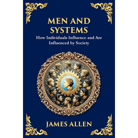 Library of Alexandria Men and Systems: How Individuals Influence and Are Influenced by Society (Large Print Deluxe Edition For Easy Reading), Book 76, (Paperback)