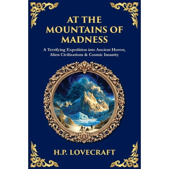 Library of Alexandria At the Mountains of Madness: A Terrifying Expedition into Ancient Horror, Alien Civilizations & Cosmic Insanity, Book 528, (Paperback)