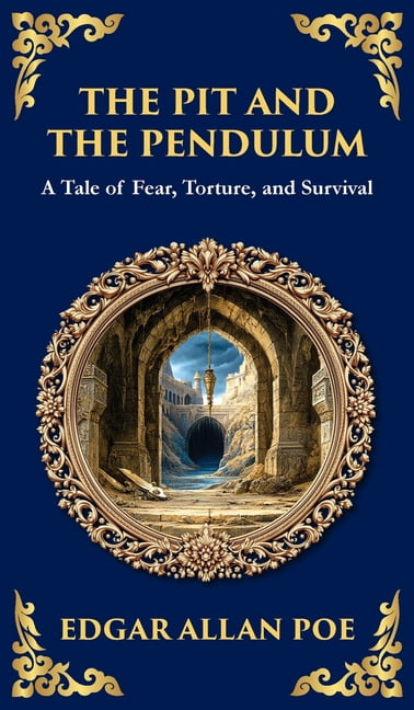 Library of Alexandria The Pit and the Pendulum: Poe's Iconic Gothic ...