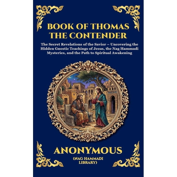 Library of Alexandria The Book of Thomas the Contender: Mystical ...