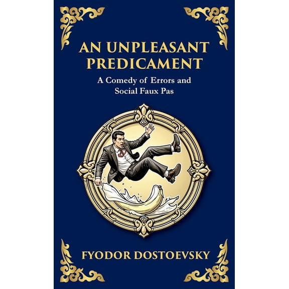 Library of Alexandria An Unpleasant Predicament: A Darkly Comic Tale of Pride, Chaos, and Social Satire (Large Print Deluxe Hardcover Edition , Book 95, (Hardcover)