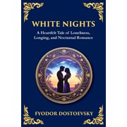 Library of Alexandria White Nights A Poignant Tale of Love, Loneliness, and Dreams Large Print Deluxe Edition For Easy Reading, Book 90, Paperback