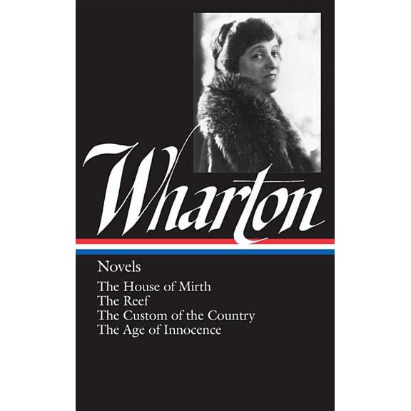 Pre-Owned Library of America Edith Wharton Edition: Edith Wharton: Novels (LOA #30) : The House of Mirth / The Reef / The Custom of the Country / The Age of Innocence (Series #1) (Hardcover)