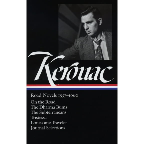 Library of America Jack Kerouac Edition Jack Kerouac: Road Novels 1957-1960 (Loa #174): On the Road / The Dharma Bums / The Subterraneans / Tristessa / Lonesome, Book 1, (Hardcover)