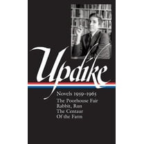 Library of America John Updike Edition John Updike: Novels 1959-1965 (Loa #311): The Poorhouse Fair / Rabbit, Run / The Centaur / Of the Farm, Book 3, (Hardcover)