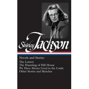 Library of America Shirley Jackson Novels and Stories Loa #204 The Lottery / The Haunting of Hill House / We Have Always Lived in the C, Book 204, Hardcover