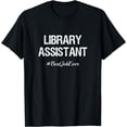 thumbnail image 1 of Library Assistant - Best Job Ever T-shirt, 1 of 3