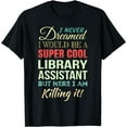 thumbnail image 1 of Library Assistant Funny Gift Appreciation T-Shirt, 1 of 4