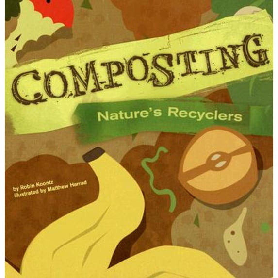 Pre-Owned Library Book: Composting (Rise and Shine) (Hardcover) 1404821945 9781404821941