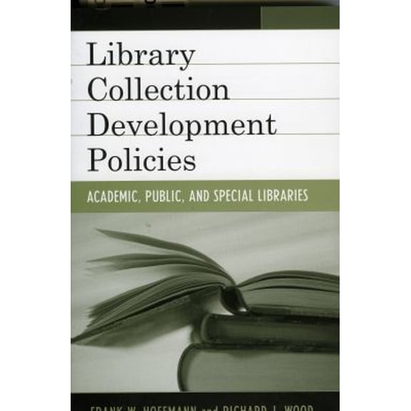 Pre-Owned Library Collection Development Policies: Academic, Public, and Special Libraries (Paperback) 0810851806 9780810851801