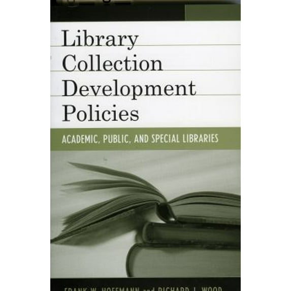 Pre-Owned Library Collection Development Policies: Academic, Public, and Special Libraries (Paperback) 0810851806 9780810851801
