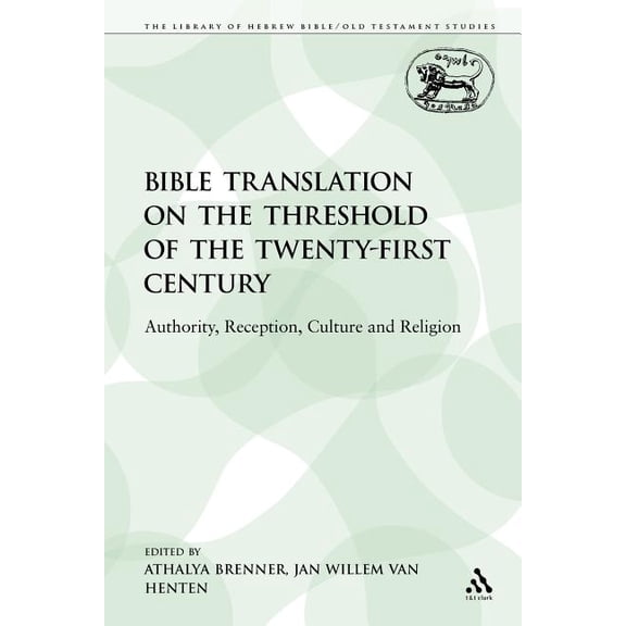 Library of Hebrew Bible/Old Testament St Bible Translation on the Threshold of the Twenty-First Century: Authority, Reception, Culture and Religion, Book 353, (Paperback)