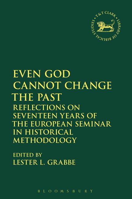 Library of Hebrew Bible/Old Testament St Even God Cannot Change the ...