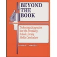 thumbnail image 1 of Beyond the Book: Technology Integration Into the Secondary School Library Media Curriculum, (Paperback), 1 of 1