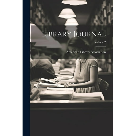 Library Journal; Volume 2 (Paperback)