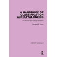 thumbnail image 1 of Library Manuals A Handbook of Classification and Cataloguing: For School and College Librarians, (Hardcover), 1 of 1