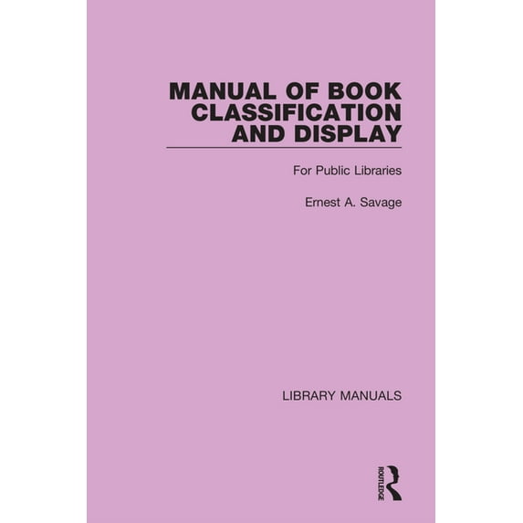 Library Manuals Manual of Book Classification and Display: For Public Libraries, (Paperback)
