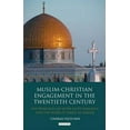 thumbnail image 1 of Library of Middle East History Muslim-Christian Engagement in the Twentieth Century: The Principles of Inter-Faith Dialogue and the Work of Ismail Al-F, (Hardcover), 1 of 1