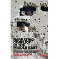 thumbnail image 1 of Library of Modern Middle East Studies: Narrating Conflict in the Middle East : Discourse, Image and Communications Practices in Lebanon and Palestine (Paperback), 1 of 1