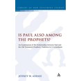 thumbnail image 1 of Library of New Testament Studies Is Paul Also Among the Prophets?: An Examination of the Relationship Between Paul and the Old Testament Prophetic Tradit, Book 467, (Hardcover), 1 of 1
