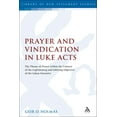 thumbnail image 1 of Library of New Testament Studies Prayer and Vindication in Luke - Acts: The Theme of Prayer Within the Context of the Legitimating and Edifying Objective, (Paperback), 1 of 1
