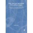 thumbnail image 1 of Library of Peasant Studies Class, State and Agricultural Productivity in Egypt: Study of the Inverse Relationship between Farm Size and Land Produc, Book 15, (Hardcover), 1 of 1