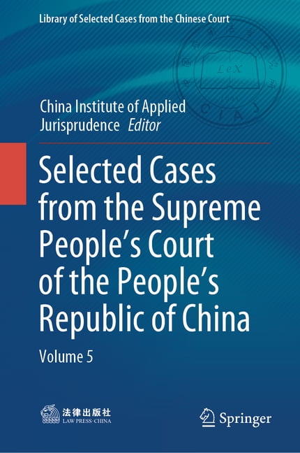 Library of Selected Cases from the Chine Selected Cases from the Supreme People's Court of the People's Republic of China: Volume 5, (Hardcover)